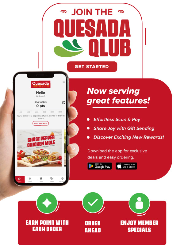 Hi Quesada Burritos & Tacos, it’s time to join the Quesada Qlub! It's